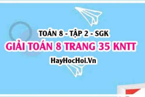 Giải Toán 8 trang 35 tập 2 Kết nối tri thức
